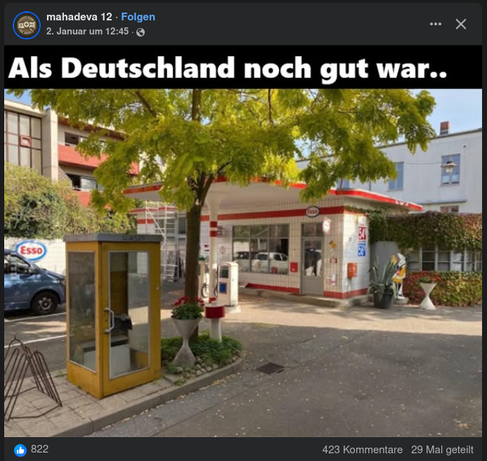 Beitrag einer Seite namens "mahadeva 12". Man sieht eine alte Tankstelle und eine Telefonzelle. Bildüberschrift ist "Als Deutschland noch gut war.." Der Beitrag hat 423 Kommentare, 822 Likes und wurde 29 mal geteilt.